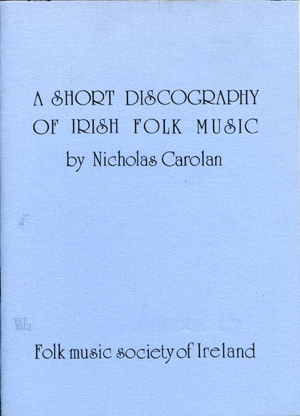 A Short Discography of Irish Music / by Nicholas Carolan (1987)