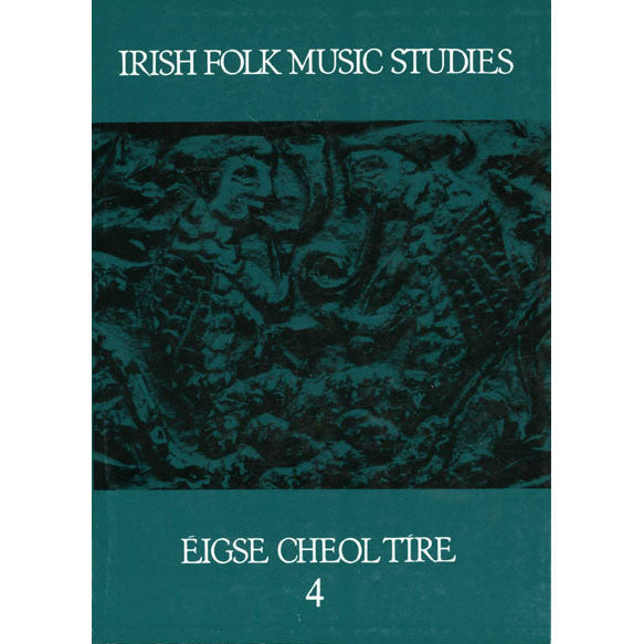Irish Folk Music Studies / Éigse Cheol Tíre vol. 4
