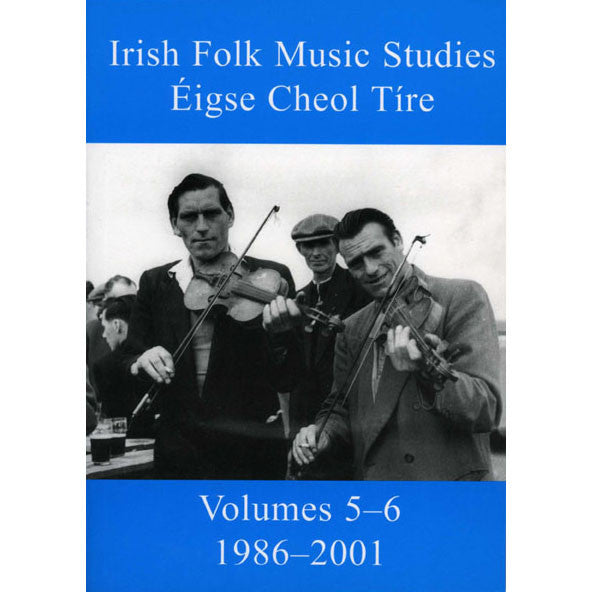Irish Folk Music Studies / Éigse Cheol Tíre vols 5-6