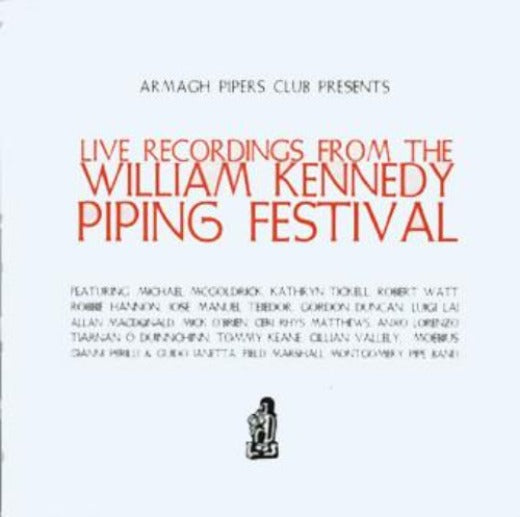 Live Recordings from the William Kennedy Piping Festival