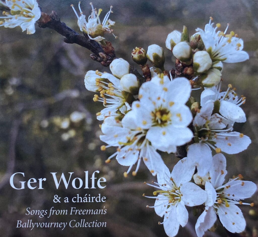Songs from Freeman’s Ballyvourney Collection: Ger Wolfe & a chairde